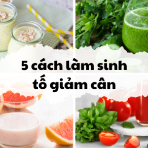 5-cach-lam-sinh-to-giam-can